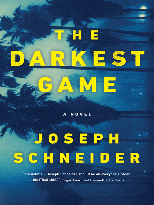 Title details for The Darkest Game by Joseph Schneider - Available